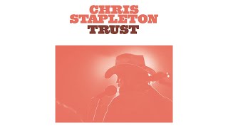 Chris Stapleton  Trust Official Audio [upl. by Mayfield]