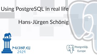 Sponsor keynote Hans Jürgen Schönig  Using PostgreSQL in real life [upl. by Aed]