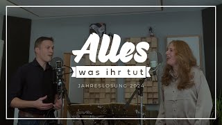 Alles was ihr tut [upl. by Linis4]