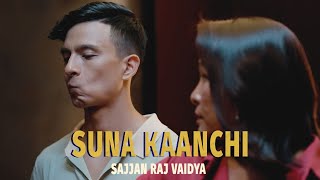 Sajjan Raj Vaidya  Suna Kaanchi Official Release [upl. by Eanrahs]