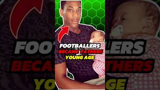 Footballers became fathers at young age 😃🥳 football soccer shorts [upl. by Aimee]