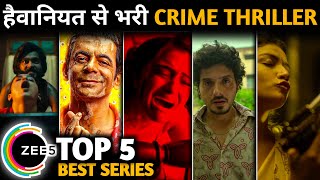 TOP 5 Best Suspense Crime Thriller😳 Web Series on Zee 5 🔥 Hindi   Top 5 New Thriller Series🤯 [upl. by Einitsed707]