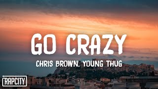 Chris Brown amp Young Thug  Go Crazy Lyrics [upl. by Elatsyrk]