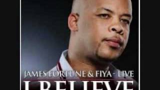 I Believe  James Fortune amp Fiya LYRICSwmv [upl. by Arundell]