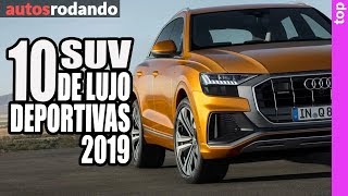 10 MEJORES SUV ► DEPORTIVAS DE LUJO 2019 👈 [upl. by Upali534]