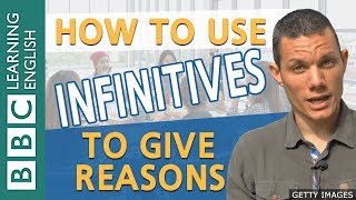 Grammar How to use infinitive verbs to give reasons [upl. by Terrag]