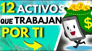 12 Activos que Generan INGRESOS Pasivos Mes a MES  “Activos que trabajan por ti” [upl. by Hal636]