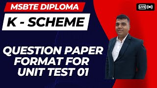 MSBTE DIPLOMA K SCHEME QUESTION PAPER FORMAT FOR UNIT TEST 01 [upl. by Adev]