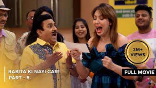 Babita ki Nayi Car  FULL MOVIE  Part 5  Taarak Mehta Ka Ooltah Chashmah Ep 3740 to 3742 [upl. by Sugna200]