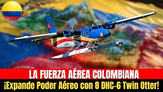 La Fuerza Aérea Colombiana Adquiere 8 Súper Aviones DHC6 Twin Otter para SATENA [upl. by Roti]