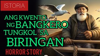 KWENTO NG BANGKERO TUNGKOL SA BIRINGAN  Tagalog Horror Stories [upl. by Etat]