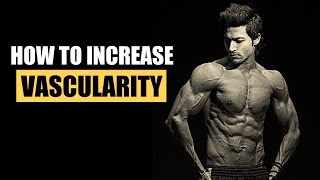 How to Increase VASCULARITY  Real amp Natural Tips by Guru Mann [upl. by Bernelle956]