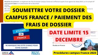 SOUMETTRE LE DOSSIER CAMPUS FRANCE amp PAIEMENT FRAIS DE DOSSIER [upl. by Norrehc675]