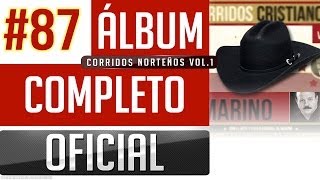 Marino 87  Corridos Norteños Cristianos Vol1 Album Completo Oficial [upl. by Bethena]