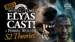 ELYAS CAST  PERRIN amp WOLVES  New Wheel of Time Location Season 2 Theories amp Speculation [upl. by Ysle]