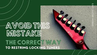 The RIGHT Way to Restring Guitar w Locking Tuners [upl. by Nyved494]