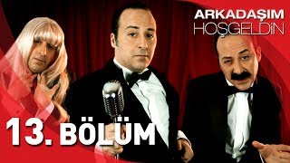 Arkadaşım Hoşgeldin  13 Bölüm [upl. by Lerrad]