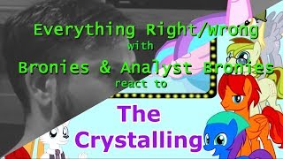 Everything RightWrong with Bronies React  Analyst Bronies React to The Crystalling [upl. by Holloway]