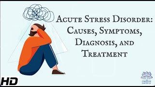 Acute Stress Disorder Causes Symptoms Diagnosis and Treatment [upl. by Campball]