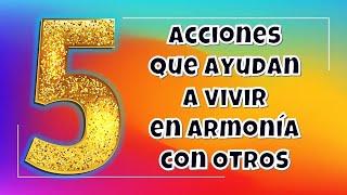 Cambiando el Entorno  5 Acciones para vivir en Armonía con otros [upl. by Biegel]