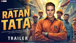 RATAN TATA Official Trailer Akshay kumar Alia Bhatt Ratan Tata Biopic Ratan Tata Death [upl. by Gard590]