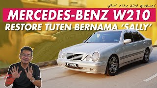 MERCEDESBENZ W210  RESTORE TUTEN BERNAMA SALLY [upl. by Agrippina]