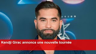 Kendji Girac annonce une nouvelle tournée mais il faudra patienter [upl. by Ainnat]