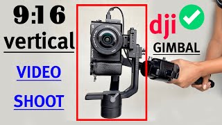 How to shoot Vertical Video with dji ronin Sc gimbal and Sony a6400 camera [upl. by Amarillas630]