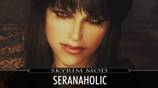 Skyrim Mod Feature Seranaholic [upl. by Ezequiel]