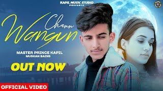 Chann Wangun OFFICIAL VIDEO Master Prince kapil II Jeet II Kapil Brothers II Latest Sad Song II 4K [upl. by Sitoiyanap]