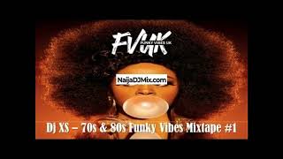 Dj XS Classic Old School 70s 80s Funk Mixtape Latest SongsWWWNaijaDJMixCOM [upl. by Yetta860]