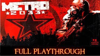 Metro 2033  Redux  Full Game  Longplay Walkthrough No Commentary 1080P HD [upl. by Athena]