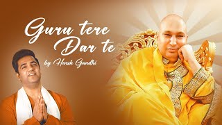 Guru Tere Dar Pe Official Video Harsh Gandhi Sarthak SRTK bhajan [upl. by Namsaj]