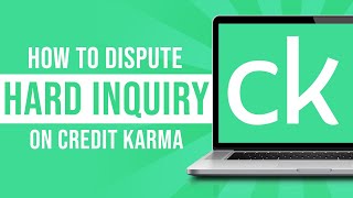 How to Dispute Hard Inquiry on Credit Karma 2024 [upl. by Yrtneg764]