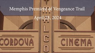 Vengance Trail Worldwide Theatrical Premiere Memphis TN April 23 2024 Malco Cordova Cinemas [upl. by Ludie]