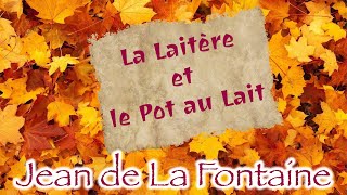 La Laitère et le Pot au Lait Fable de La Fontaine [upl. by Reinnej]