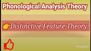 Distinctive Features Theory [upl. by Broderic]