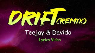 Teejay amp Davido  Drift Remix Official Lyrics Video [upl. by Gusta]