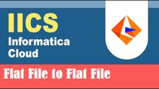 IICS EXAMPLE 3 DATA LOAD FROM FLAT FILE TO FLAT FILE INFORMATICA [upl. by Nnayecats]