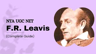 F R Leavis Complete Guide  NTA UGC NET  English Literature  Literary Critic [upl. by Kayley]