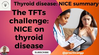 The TFTs challenge NICE guidance on thyroid disease [upl. by Gone389]