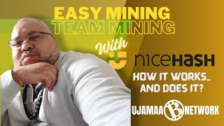 Earning Your Share Easy Mining with NiceHash Explained  Ujamaa Network [upl. by Christalle]