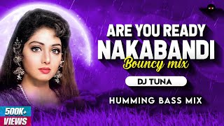 Nakabandi  Hindi  Humming Bass Mix  Dj Tuna [upl. by Ahcsas297]