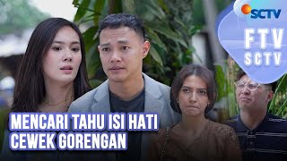 FTV SCTV Hardi Fadhillah amp Jennifer Eve  Mencari Tahu Isi Hati Cewek Gorengan [upl. by Secilu]