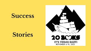 20Books Vegas 2023 Day 3 – Success Stories [upl. by Delmar531]