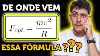 De onde vem a fórmula da FORÇA CENTRÍPETA [upl. by Notreve]