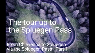 Alpine Passes Tour  Chiavenna  Spluegen Pass  Spluegen Part 1 [upl. by Atneciv]