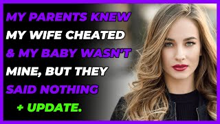 My Parents Knew My Wife Cheated My Baby Wasnt Mine But They Said Nothing UpdateReddit Cheating [upl. by Coben]