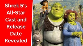 Shrek 5s All Star Cast and Release Date Revealed [upl. by Taub]