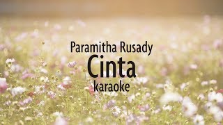 Paramitha rusady  Cinta  Karaoke [upl. by Weingartner]